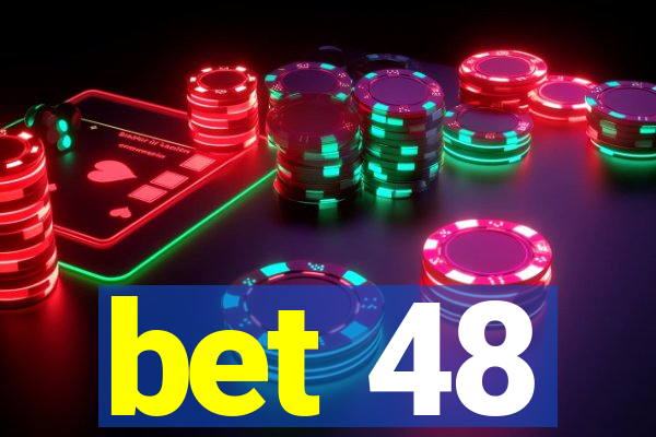 bet 48